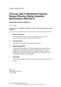 Australian Capital Territory  Civil Law (Sale of Residential Property) Energy Efficiency Rating Guidelines Determination[removed]No 2)* Disallowable instrument DI2009–124