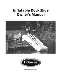 Inflatable Dock Slide Owner’s Manual www.ravesports.com  Table of Contents