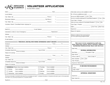 VOLUNTEER APPLICATION PLEASE PRINT LEGIBLY Name ______________________________________________________________________ Date ______________________  What date would you be available to start? ___________________