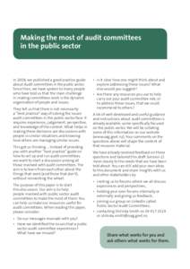 Making the most of audit committees in the public sector In 2008, we published a good practice guide about Audit committees in the public sector. Since then, we have spoken to many people