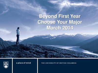 Beyond First Year Choose Your Major March 2014 Goals for Today • Help you to advance your Learning Plan