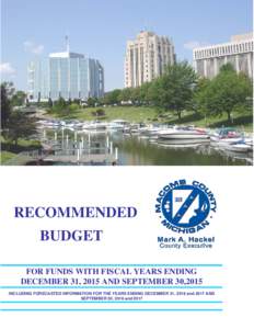 RECOMMENDED BUDGET FOR FUNDS WITH FISCAL YEARS ENDING DECEMBER 31, 2015 AND SEPTEMBER 30,2015 INCLUDING FORECASTED INFORMATION FOR THE YEARS ENDING DECEMBER 31, 2016 and 2017 AND SEPTEMBER 30, 2016 and 2017