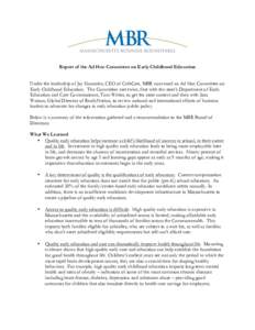 Report of the Ad Hoc Committee on Early Childhood Education Under the leadership of Jay Gonzalez, CEO of CeltiCare, MBR convened an Ad Hoc Committee on Early Childhood Education. The Committee met twice, first with the s