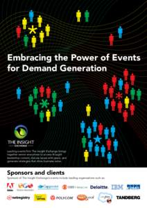 Embracing the Power of Events for Demand Generation Leading events firm The Insight Exchange brings together senior executives to access thought leadership content, discuss issues with peers, and