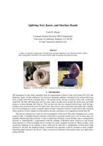 Splitting Tori, Knots, and Moebius Bands Carlo H. Séquin Computer Science Division, EECS Department University of California, Berkeley, CA[removed]E-mail: [removed]