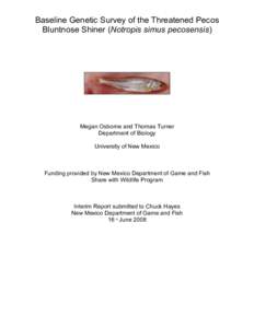 Baseline Genetic Survey of the Threatened Pecos Bluntnose Shiner (Notropis simus pecosensis) Megan Osborne and Thomas Turner Department of Biology University of New Mexico