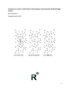 Consensus-as-a-service: a brief report on the emergence of permissioned, distributed ledger systems By Tim Swanson Published: April 6, 