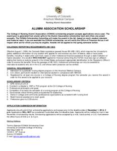 ALUMNI ASSOCIATION SCHOLARSHIP The College of Nursing Alumni Association (CONAA) scholarship program accepts applications once a year. The award pool is generated from alumni gifts to the Alumni Association scholarship f