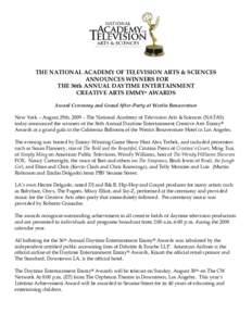 THE NATIONAL ACADEMY OF TELEVISION ARTS & SCIENCES ANNOUNCES WINNERS FOR THE 36th ANNUAL DAYTIME ENTERTAINMENT CREATIVE ARTS EMMY® AWARDS Award Ceremony and Grand After-Party at Westin Bonaventure New York – August 29