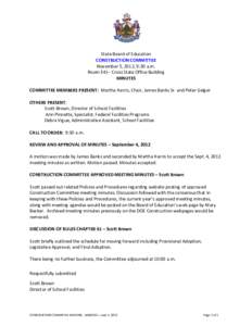 State Board of Education CONSTRUCTION COMMITTEE November 5, 2012, 9:30 a.m. Room 541– Cross State Office Building MINUTES COMMITTEE MEMBERS PRESENT: Martha Harris, Chair, James Banks Sr. and Peter Geiger