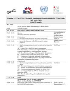 Eurostat / EFTA / UNECE Strategic Management Seminar on Quality Frameworks July 10-11, 2014 DRAFT Agenda Wed, 9 July 19.00