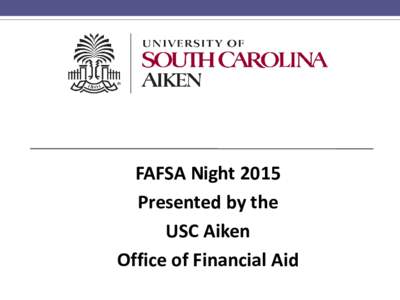 The Office of Financial Aid University of South Carolina Aiken
