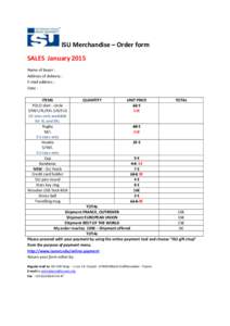 ISU Merchandise – Order form SALES January 2015 Name of buyer : Address of delivery : E-mail address : Date :