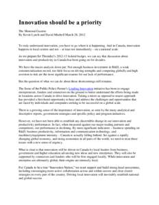 Innovation should be a priority The Montreal Gazette By Kevin Lynch and David Mitchell March 28, 2012 To truly understand innovation, you have to go where it is happening. And in Canada, innovation happens in local centr