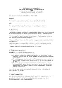 CO-OPERATION AGREEMENT BETWEEN THE COMPETITION AUTHORITY AND THE HEALTH INSURANCE AUTHORITY This Agreement is made on the 20th day of July[removed]Between