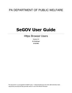 PA DEPARTMENT OF PUBLIC WELFARE  SeGOV User Guide Https Browser Users Version 1.1 B A Wadlinger