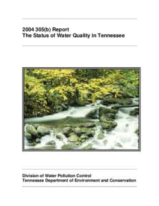 [removed]b) Report The Status of Water Quality in Tennessee Division of Water Pollution Control Tennessee Department of Environment and Conservation