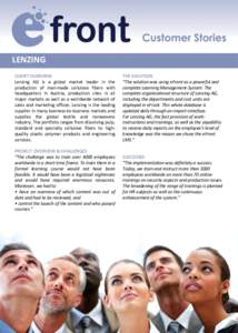 LENZING CLIENT OVERVIEW Lenzing AG is a global market leader in the production of man-made cellulose fibers with headquarters in Austria, production sites in all major markets as well as a worldwide network of