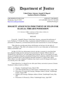 Department of Justice United States Attorney Joseph H. Hogsett Southern District of Indiana FOR IMMEDIATE RELEASE Wednesday, June 25, 2014 http://www.usdoj.gov/usao/ins/
