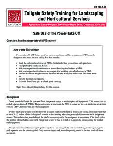 AEX[removed]Agricultural Safety Program, 590 Woody Hayes Drive, Columbus, OH[removed]Safe Use of the Power-Take-Off Objective: Use the power-take-off (PTO) safely.