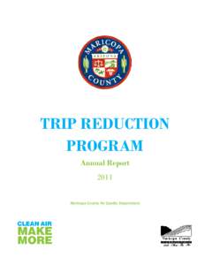 TRIP REDUCTION PROGRAM Annual Report 2011 Maricopa County Air Quality Department