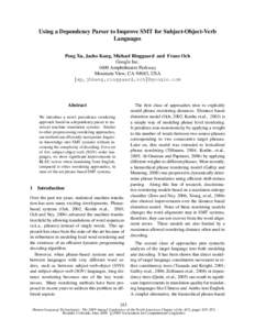 Using a Dependency Parser to Improve SMT for Subject-Object-Verb Languages Peng Xu, Jaeho Kang, Michael Ringgaard and Franz Och Google IncAmphitheatre Parkway Mountain View, CA 94043, USA