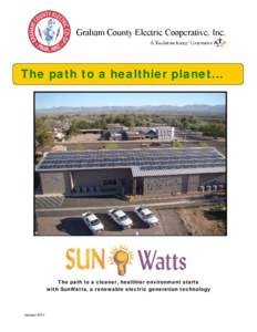 The path to a healthier planet...  The path to a cleaner, healthier environment starts with SunWatts, a renewable electric generation technology  January 2014