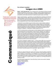 Pour diffusion immédiate  Longue vie à UNIS Ottawa – mardi 2 septembre 2014 – Pour la première fois hier, UNIS diffusait une émission spéciale marquant le lancement de la nouvelle chaine. La Fédération culture