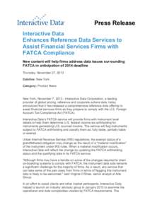 Press Release Interactive Data Enhances Reference Data Services to Assist Financial Services Firms with FATCA Compliance New content will help firms address data issues surrounding