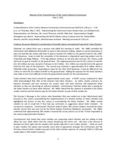 Minutes of the Teleconference of the Lottery Advisory Commission May 5, 2011 Attendance A teleconference of the Lottery Advisory Commission (Commission) was held from 2:00 p.m. – 2:42 p.m., on Thursday, May 5, 2011. Re
