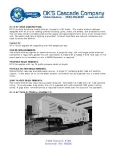 K112 KITCHEN DESCRIPTION: K112 is a fully functional mobile kitchen, housed in a 36’ trailer. The mobile kitchen has been designed with an array of cooking utilities including, grills, ovens, tilt skillets, and stockpo