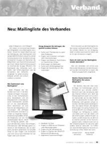 Verband Neu: Mailingliste des Verbandes Liebe Kolleginnen und Kollegen! Wir haben im Vorstand beschlossen, den Mitgliedern eine Mailingliste anzubieten. Grund für diesen Beschluss war