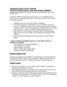 GODDARD SPACE FLIGHT CENTER VISITOR CENTER FISCAL YEAR 2009 FUNDS SUMMARY Prepared and Submitted by Carmel Conaty, Informal Education Lead, Phone: [removed]For 2009 the GSFC VC funding was once shared by 1) the Gree