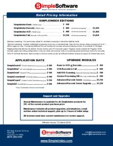 Retail Pricing Information SIMPLEINDEX EDITIONS SimpleIndex Basic (TWAIN only) .. $ 500 SimpleIndex Barcode (TWAIN only) ... $ 800  w/ Service processing† ....