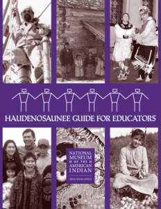 HAUDENOSAUNEE GUIDE FOR EDUCATORS  EDUCATION OFFICE We gather our minds to greet and thank the enlightened Teachers who have come to help throughout the ages. When we forget how to live in harmony,