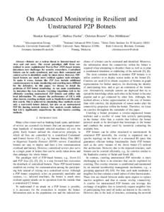 On Advanced Monitoring in Resilient and Unstructured P2P Botnets Shankar Karuppayah∗† , Mathias Fischer∗ , Christian Rossow‡ , Max M¨uhlh¨auser∗ ∗ Telecooperation  † National Advanced IPv6 Center, ‡ Hor