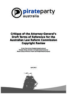 Critique of the Attorney-General’s Draft Terms of Reference for the Australian Law Reform Commission Copyright Review Simon Frew () Brendan Molloy ()
