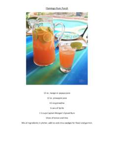 Flamingo Rum Punch  12 oz. mango or papaya juice 12 oz. pineapple juice 4.5 oz grenadine 3 cans of Sprite