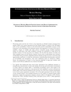 INTERNATIONAL COUNCIL ON HUMAN RIGHTS POLICY Review Meeting Role of Human Rights in Peace Agreements Belfast, March 7-8, 2005  NATIONAL HUMAN RIGHTS INSTITUTIONS AND PEACE AGREEMENTS: