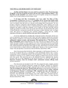 THE PINE & GILMORE BODY OF THOUGHT Joe Pine and Jim Gilmore were once asked by a prospective client, “Do all your ideas fit together? Or do you just go from one idea to the next, like so many peripatetic thinkers?” (