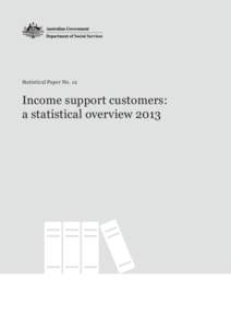 Statistical Paper No. 12  Income support customers: a statistical overview 2013  Statistical Paper No. 12