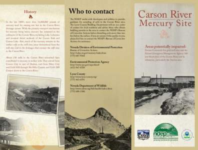 History  s In the late 1800’s more than 14,000,000 pounds of mercury used for mining was lost in the Carson River