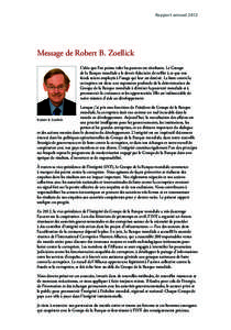 Rapport annuel[removed]Message de Robert B. Zoellick L’idée que l’on puisse voler les pauvres est révoltante. Le Groupe de la Banque mondiale a le devoir fiduciaire de veiller à ce que nos fonds soient employés à 