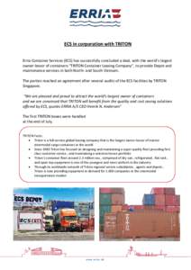 ECS in corporation with TRITON Erria Container Services (ECS) has successfully concluded a deal, with the world’s largest owner-lessor of containers “TRITON Container Leasing Company”, to provide Depot and maintena