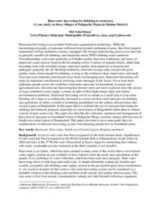 Rain water harvesting for drinking in rural area (A case study on three villages of Paikgacha Thana in Khulna District) Md. Sohel Rana 1 Town Planner Meherpur Municipality (Pourashva), [removed] Rainwater harves