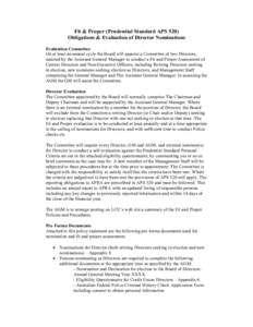 Fit & Proper (Prudential Standard APS 520) Obligations & Evaluation of Director Nominations Evaluation Committee On at least an annual cycle the Board will appoint a Committee of two Directors, assisted by the Assistant 