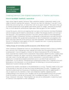 Creating Common Core-Aligned Assessments: A Teacher-Led Process District Spotlight: Stamford, Connecticut High school English teacher Katharine Tobin compares teachers’ assessment needs to the needs of doctors treating