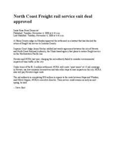 North Coast Freight rail service suit deal approved Santa Rosa Press Democrat Published: Tuesday, November 4, 2008 at 4:41 a.m. Last Modified: Tuesday, November 4, 2008 at 4:41 a.m. A Marin County judge on Monday approve