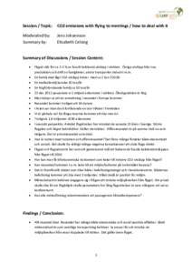 Session / Topic:  CO2 emissions with flying to meetings / how to deal with it Moderated by: Summary by: