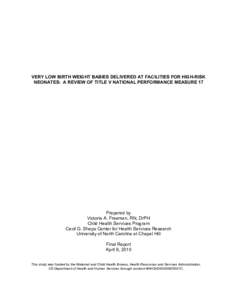 VERY LOW BIRTH WEIGHT BABIES DELIVERED AT FACILITIES FOR HIGH-RISK NEONATES: A REVIEW OF TITLE V NATIONAL PERFORMANCE MEASURE 17 Prepared by Victoria A. Freeman, RN, DrPH Child Health Services Program